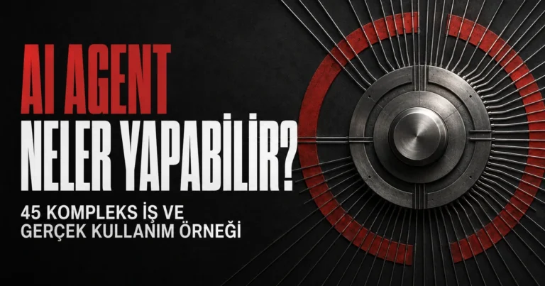 AI agent neler yapabilir? 45 gerçek kullanım örneği