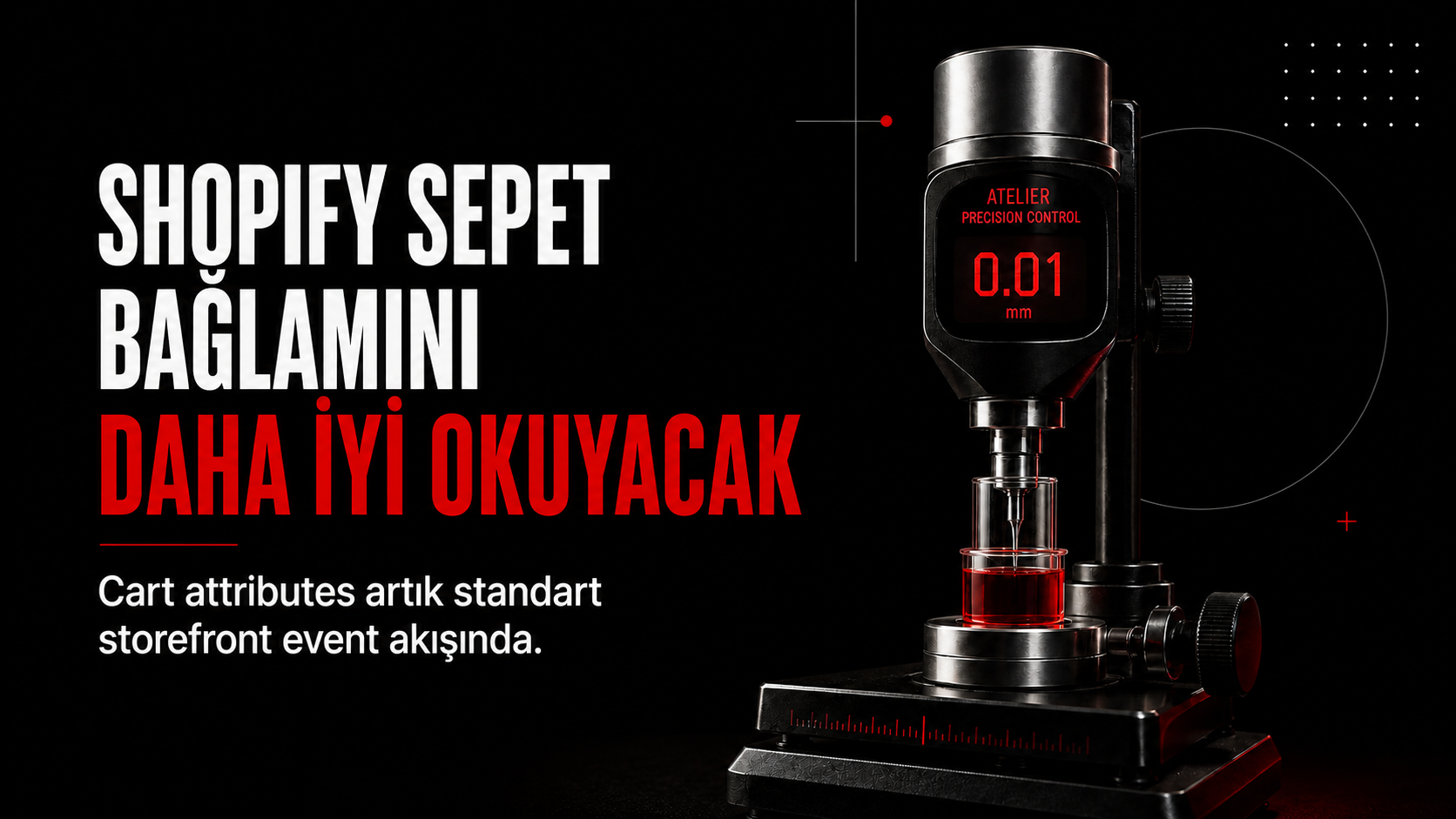 Shopify cart attributes ve storefront event akışını anlatan Atelier Marka featured image